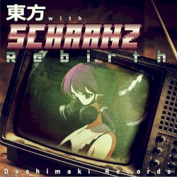 東方 with SCHRANZ Rebirth