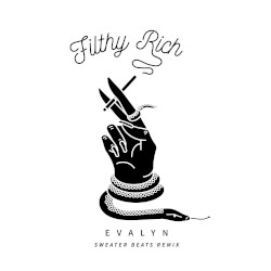 Filthy Rich (Sweater Beats remix)