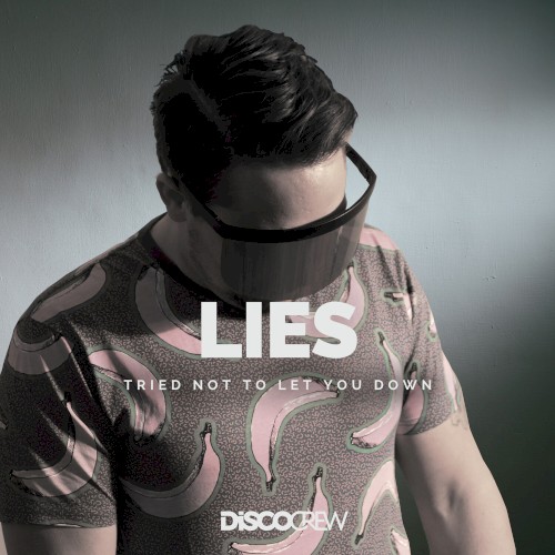 Lies (Tried Not To Let You Down)