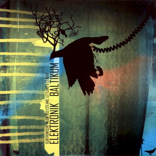 Elektronik Baltikum: Elektronische Musik aus Estland, Lettland & Litauen