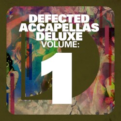 Defected Accapellas Deluxe, Volume 1