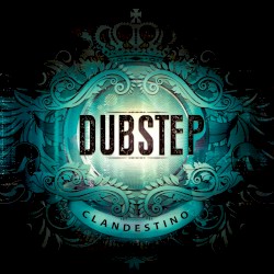 Dubstep clandestino