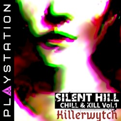 Silent Hill,Chill & Kill Vol . I