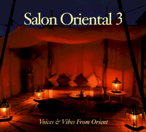 Salon Oriental 3: Voices & Vibes From Orient