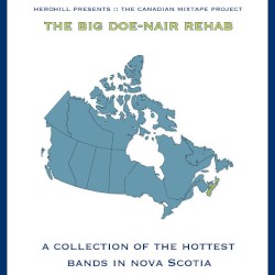 The Big Doe-Nair Rehab: A Collection of the Hottest Bands in Nova Scotia