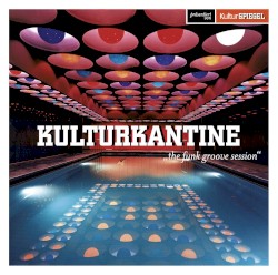 Kulturkantine - The Funk Groove Session