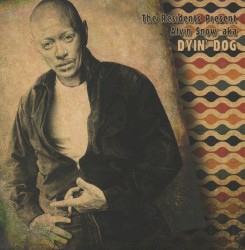 The Residents Present Alvin Snow, aka Dyin’ Dog