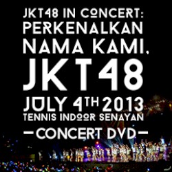 JKT48 IN CONCERT: PERKENALKAN NAMA KAMI, JKT48