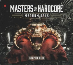 Masters of Hardcore, Chapter XLIII: Magnum Opus