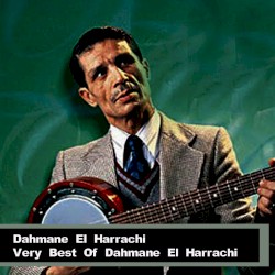 Very Best Of Dahmane El Harrachi