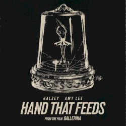 Hand That Feeds (from the film Ballerina)