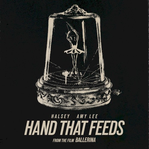 Hand That Feeds (from the film Ballerina)