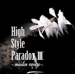 High Style Paradox III ~maiden voyage~