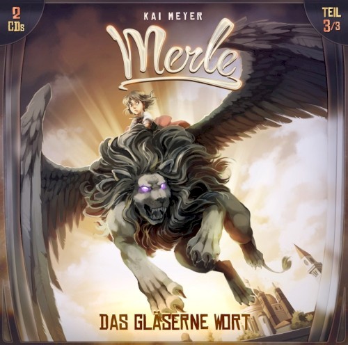 Merle, Teil 3: Das gläserne Wort