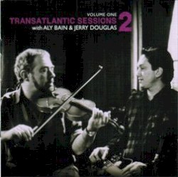 Transatlantic Sessions 2, Volume One