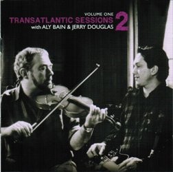 Transatlantic Sessions 2, Volume One