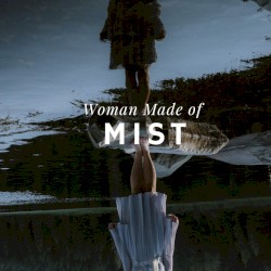 Woman Made of Mist