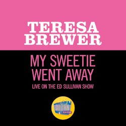 My Sweetie Went Away (live on the Ed Sullivan Show, November 28, 1954)