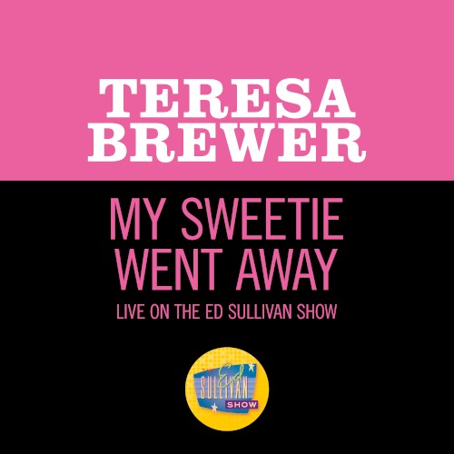 My Sweetie Went Away (live on the Ed Sullivan Show, November 28, 1954)