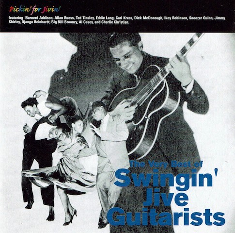Pickin' for Jivin': The Very Best of Swingin' Jive Guitarists