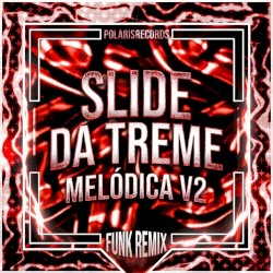 Slide da Treme Melódica v2 (Funk Remix)