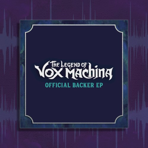 The Legend of Vox Machina Official Backer EP