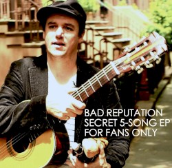 Bad Reputation Secret 5-Song EP for Fans Only
