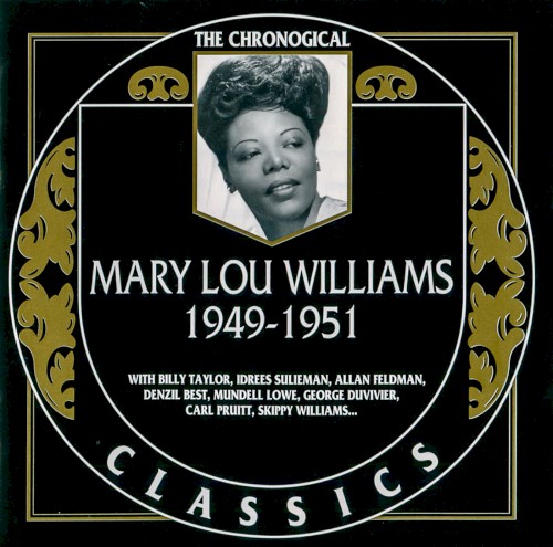 The Chronological Classics: Mary Lou Williams 1949-1951