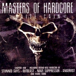 Masters of Hardcore, Chapter XXIII: Raise Cain