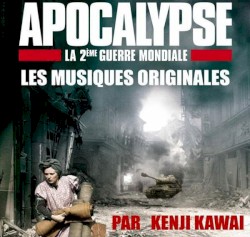 Apocalypse, deuxième guerre mondiale, les musiques originales