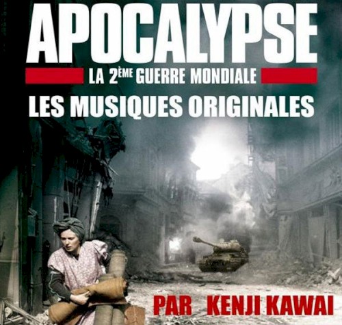 Apocalypse, deuxième guerre mondiale, les musiques originales