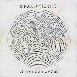 Kindisch Stories by El Mundo & Zazou