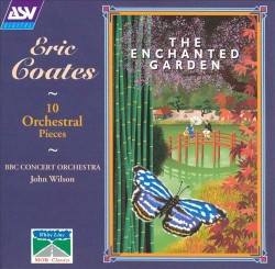 The Enchanted Garden: 10 Orchestral Pieces