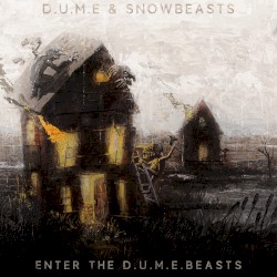 Enter The D.U.M.E.BEASTS