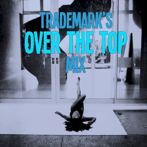 Trademark’s Over the Top Mix