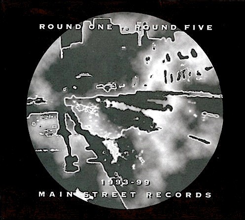 Round One to Round Five: 1993–99 Main Street Records