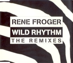Wild Rhythm (The Remixes)