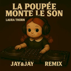 La poupée monte le son (Jay&Jay remix)