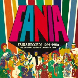 Fania Records 1964-1980: The Original Sound of Latin New York
