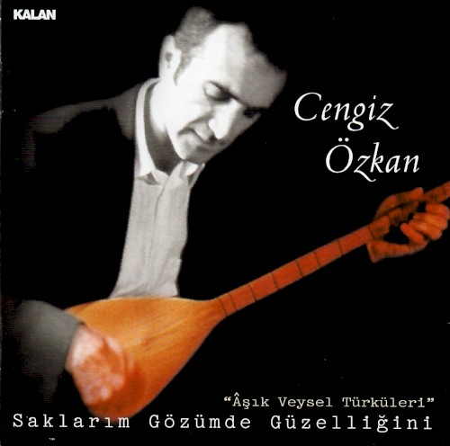 "Aşık Veysel Türküleri" Saklarım Gözümde Güzelliğini