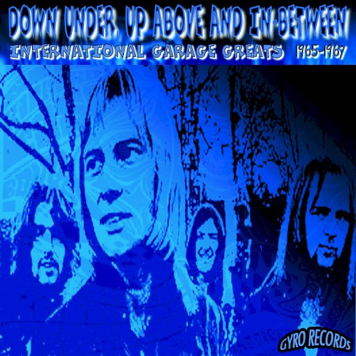 USA Garage Greats 1965-1967: Vol. 75: Down Under, Up Above & In-Between (International Garage Greats)
