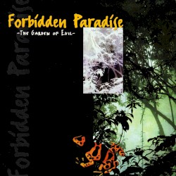 Forbidden Paradise: The Garden of Evil