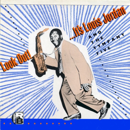 Look Out! It’s Louis Jordan