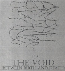 The Void (Between Birth and Death)