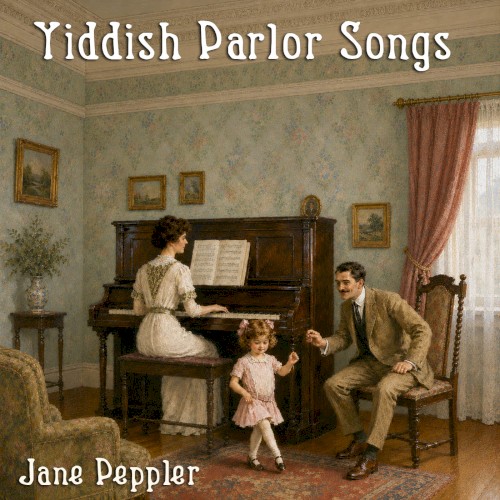 Yiddish Parlor Songs