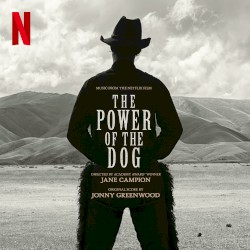 The Power of the Dog: Music From the Netflix Film