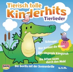 Tierisch tolle Kinderhits: Tierlieder