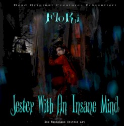 Jester With an Insane Mind: Des Wahnsinns dritter Akt
