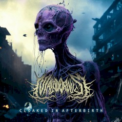 Cloaked in Afterbirth