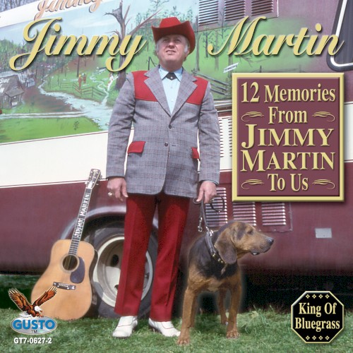 12 Memories From Jimmy Martin to Us